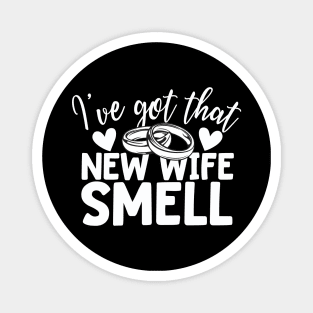 I've Got That New Wife Smell Just Married Magnet